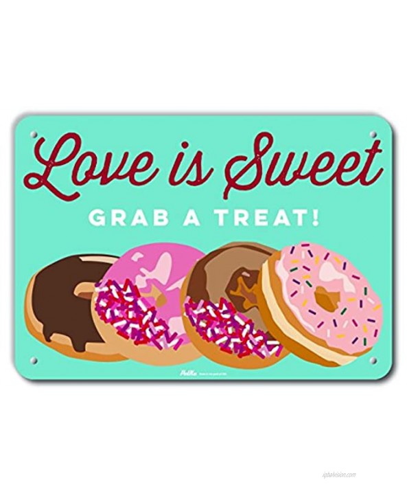 PetKa Signs and Graphics PKWD-0077-NA 14x10Love is Sweet Grab A Treat 14 x 10 Aluminum Sign 10 Height 0.04 Wide 14 Length Donuts Cranberry