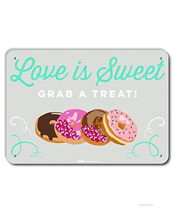PetKa Signs and Graphics PKWD-0078-NA 14x10Love is Sweet Grab A Treat 14 x 10 Aluminum Sign 10 Height 0.04 Wide 14 Length Donuts Grey